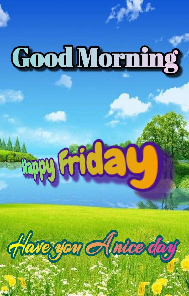 Good Morning Happy Friday Images